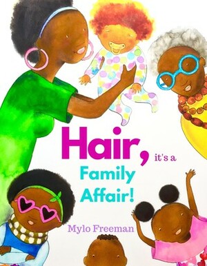 Hair, It's a Family Affair by Mylo Freeman
