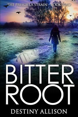 Bitterroot by Destiny Allison