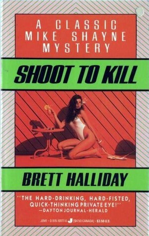 Shoot to Kill by Brett Halliday