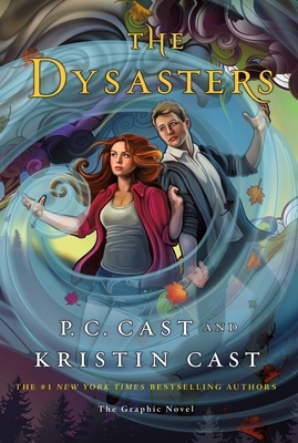 The Dysasters: The Graphic Novel by P.C. Cast, Kristin Cast
