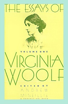 The Essays, Vol. 1: 1904-1912 by Virginia Woolf, Andrew McNeillie