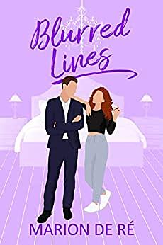 Blurred Lines: A Friends with Benefits Romantic Comedy by Marion De Ré, Marion De Ré