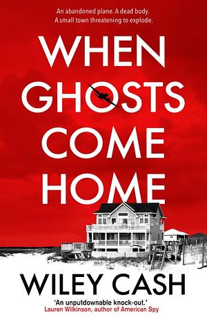 When Ghosts Come Home by Wiley Cash