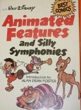 Animated Features and Silly Symphonies by The Walt Disney Company, Alan Dean Foster