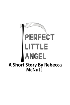 Perfect Little Angel: A Short Story by Rebecca Maye Holiday