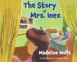 The Story of Mrs. Inez by Madeline Wolfe