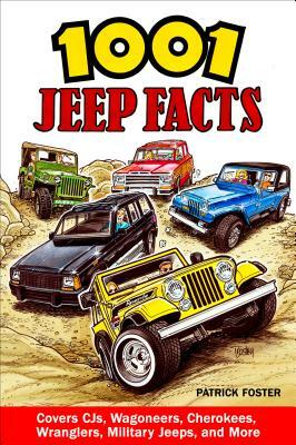 1001 Jeep Facts by Patrick Foster