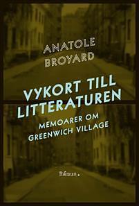 Vykort till litteraturen : memoarer om Greenwich Village by Matilda Södergran, Anatole Broyard