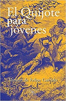 QUIJOTE PARA JOVENES EL by Felipe Garrido