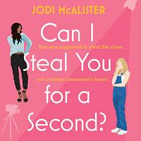 Can I Steal You for a Second? by Jodi McAlister