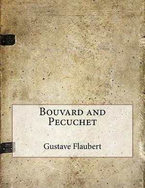 Bouvard and Pecuchet by Gustave Flaubert