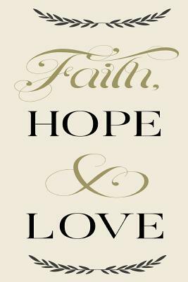 Faith Hope Love by Dee Deck