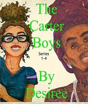 The Carter Boys Complete Series by Desiree M. Granger, Desiree M. Granger