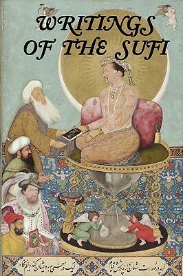 Writings Of The Sufi: The Mystical Tradition In Islam by Pir-O-Murshid Khan, عطار نیشابوری, Kabir, Omar Khayyám