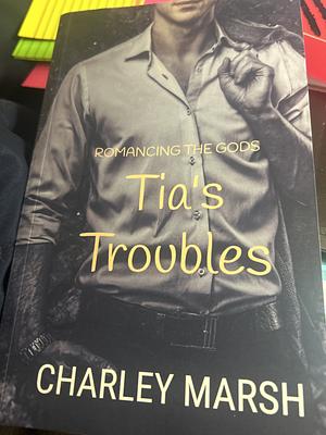 Tia's Trouble by Charley Marsh