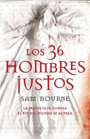 Los 36 hombres justos by Sam Bourne