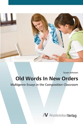 Old Words In New Orders by Susan Johnson