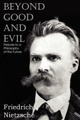 Beyond Good and Evil by Friedrich Nietzsche