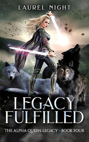 Legacy Fulfilled by Laurel Night