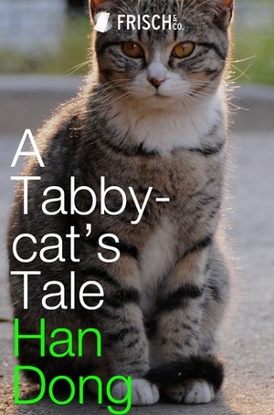 A Tabby-Cat's Tale by Nicky Harman, Han Dong