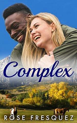 Complex: A Christian Romance by Rose Fresquez, Rose Fresquez
