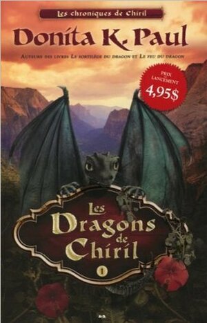 Les chroniques de Chiril, tome 1 - Les dragons de Chiril by Donita K. Paul