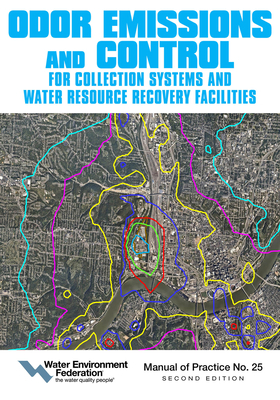 Odor Emissions and Control for Collections Systems and Water Resource Recovery Facilities, Volume 25: Second Edition by Water Environment Federation