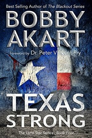 Texas Strong by Peter Vincent Pry, Bobby Akart