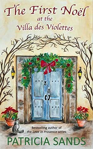 The First Noël at the Villa des Violettes by Patricia Sands