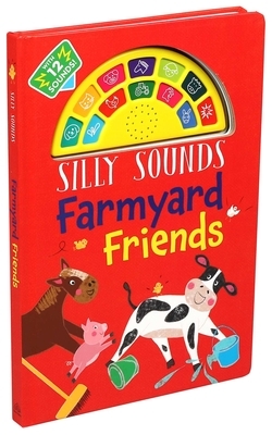 Silly Sounds: Farmyard Friends by 