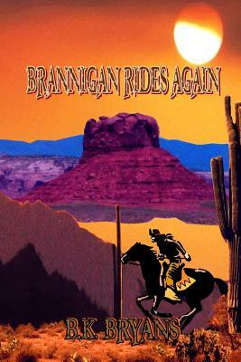 Brannigan Rides Again by B. K. Bryans