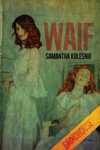 Waif by Samantha Kolesnik