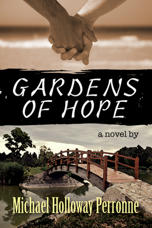 Gardens of Hope by Michael Holloway Perronne