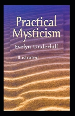 Practical Mysticism Illustrated by Evelyn Underhill