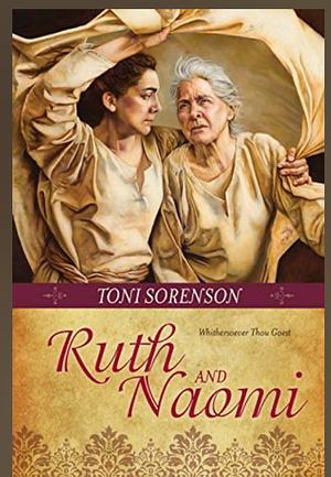 Ruth and Naomi by Toni Sorenson