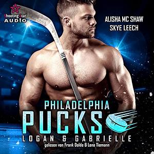 Philadelphia Pucks: Logan & Gabrielle by Alisha Mc Shaw