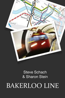 Bakerloo Line by Steve Schach, Sharon Stein