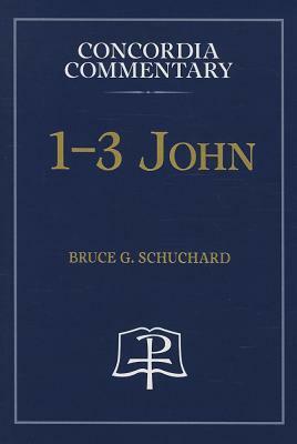 John 1, 2, and 3 by Bruce Schuchard