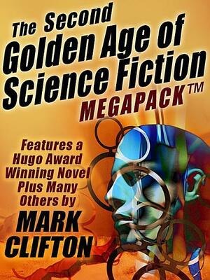 The Second Golden Age of Science Fiction MEGAPACK: Mark Clifton by Frank Riley, Mark Clifton