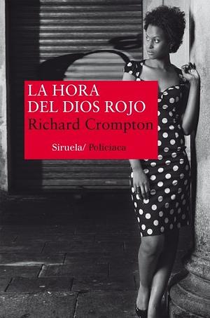 La hora del Dios Rojo by Richard Crompton