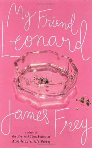 My Friend Leonard by James Frey
