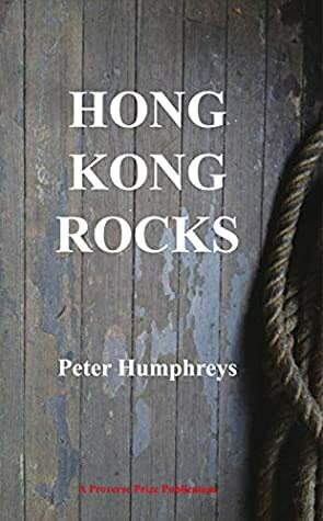 Hong Kong Rocks (Proverse Prize Publications Book 29) by Peter Humphreys