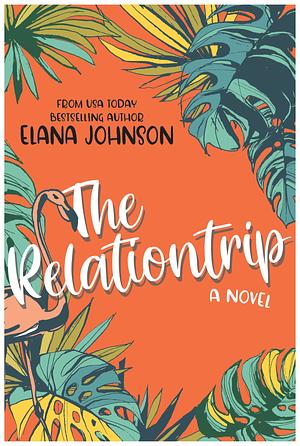 The Relationtrip by Elana Johnson