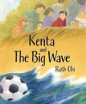 Kenta and the Big Wave by Ruth Ohi