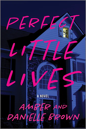 Perfect Little Lives by Amber Brown, Danielle Brown