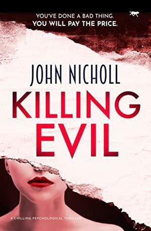 Killing Evil by John Nicholl