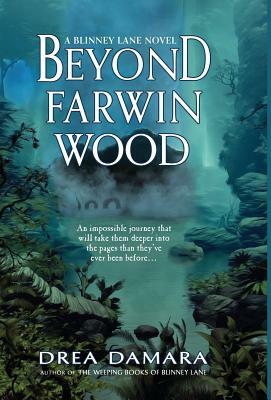 Beyond Farwin Wood by Drea Damara