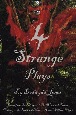4 Strange Plays by Dedwydd Jones
