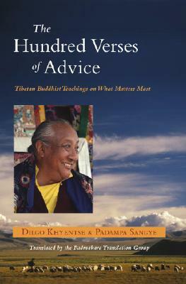 The Hundred Verses of Advice: Tibetan Buddhist Teachings on What Matters Most by Dilgo Khyentse, Padama Sangye