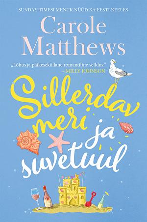 Sillerdav meri ja suvetuul by Carole Matthews